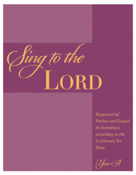 Sing to the Lord - Year A Responsorial Psalms